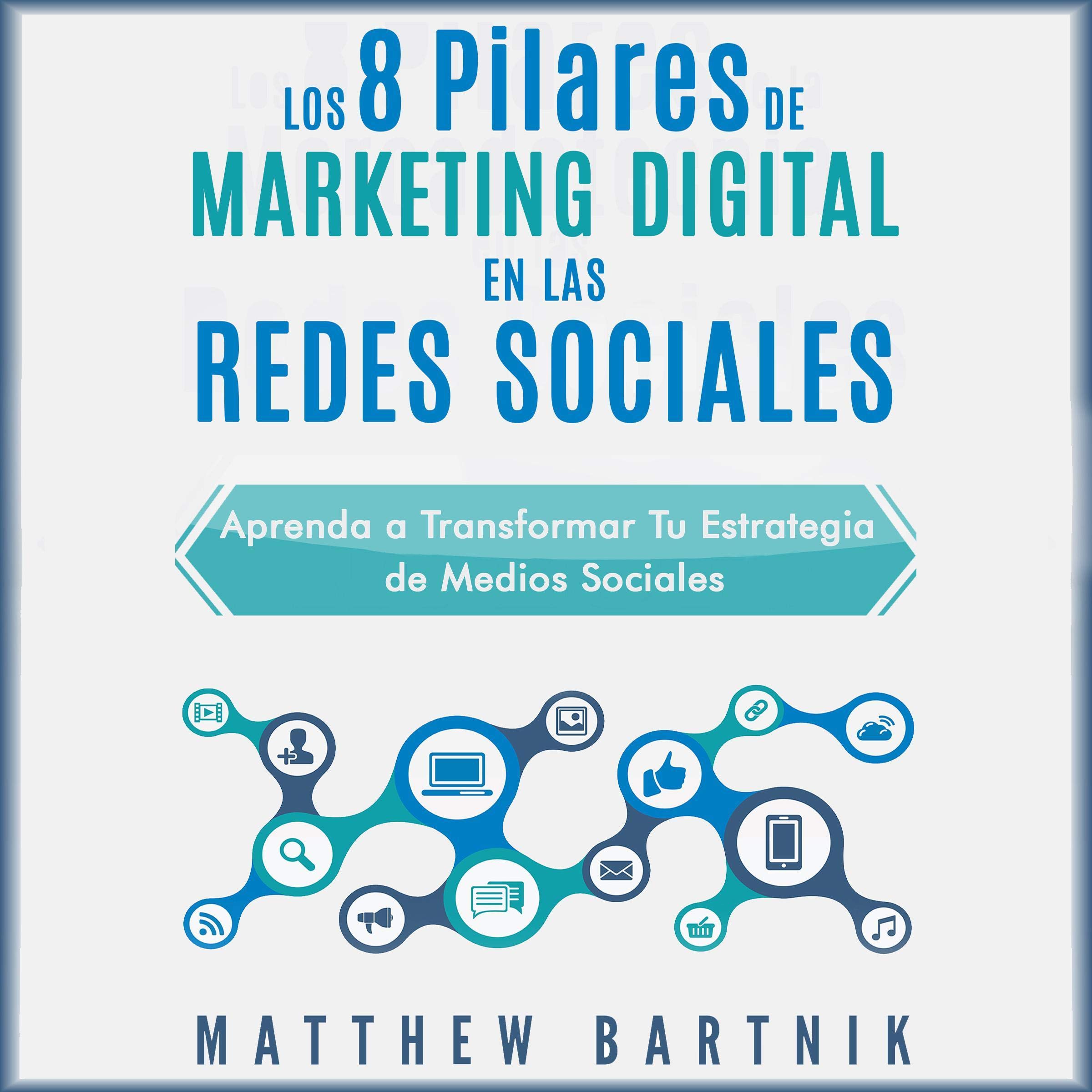 Cover art for Los 8 Pilares de Marketing Digital en las Redes Sociales [The 8 Pillars of Digital Marketing in Social Networks]