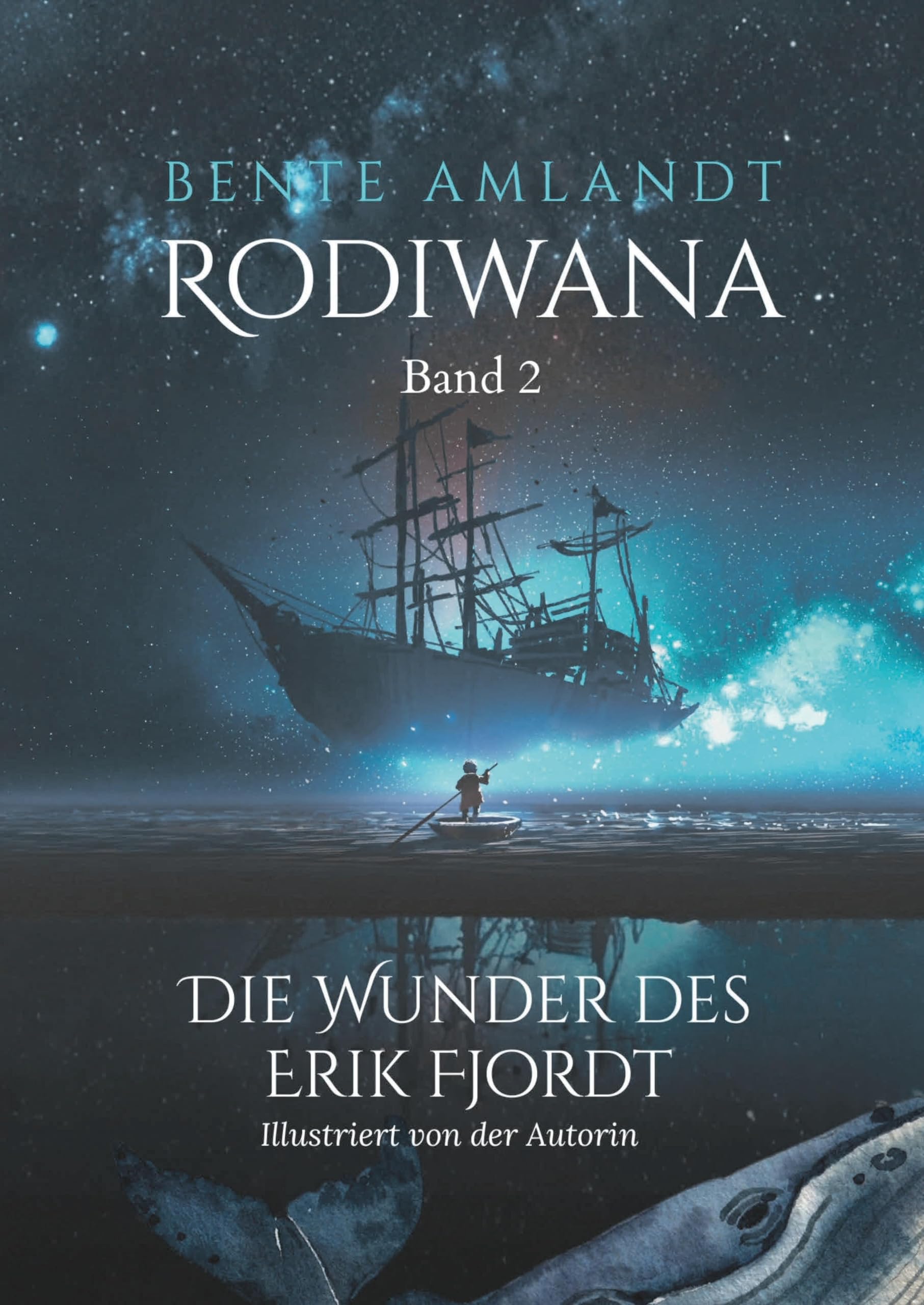 Die Wunder des Erik Fjordt: Rodiwana, Band 2 - illustriert von der Autorin: 1
