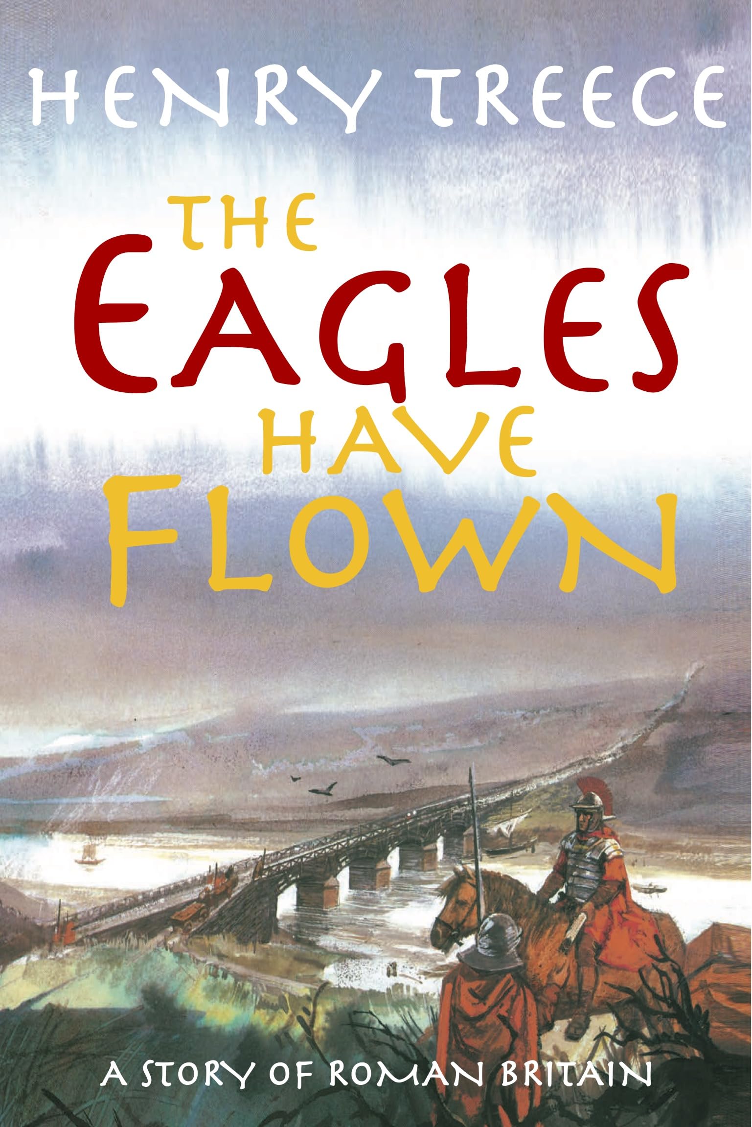 The Eagles Have Flown: A story of Roman Britain: 2 (Roman Britain Series)