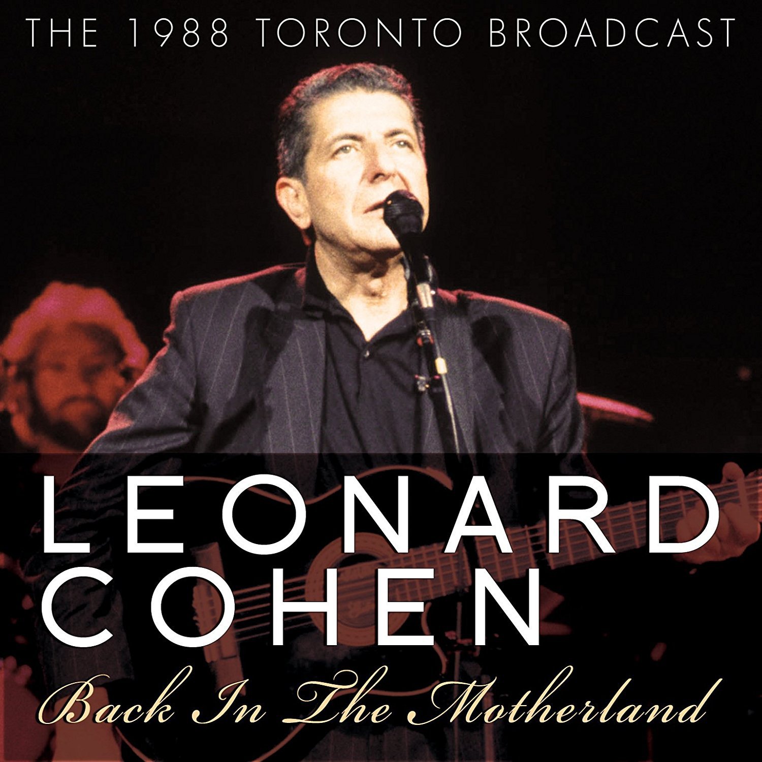 Leonard Cohen - Back In The Motherland - The 1988 Toronto Broadcast Cd Album