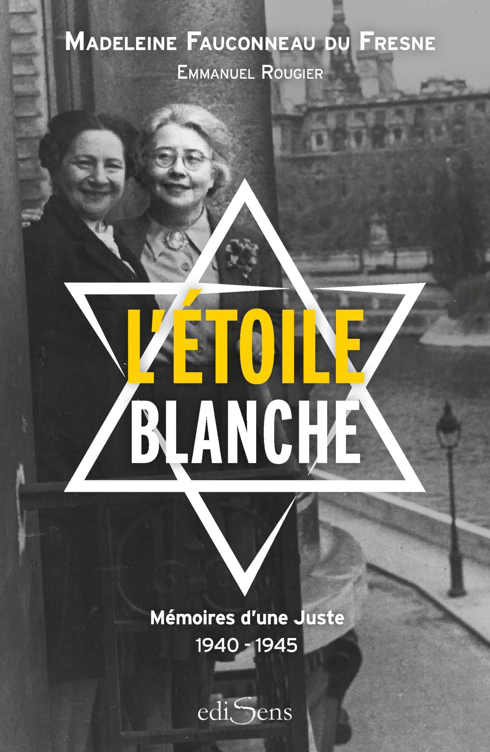 L'étoile blanche: Mémoire d'une juste 1940-1945