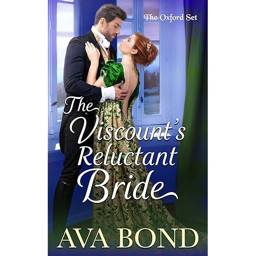 The Viscount's Reluctant Bride. Book 4. (An Oxford Set Novel. A Regency Romance Series.)