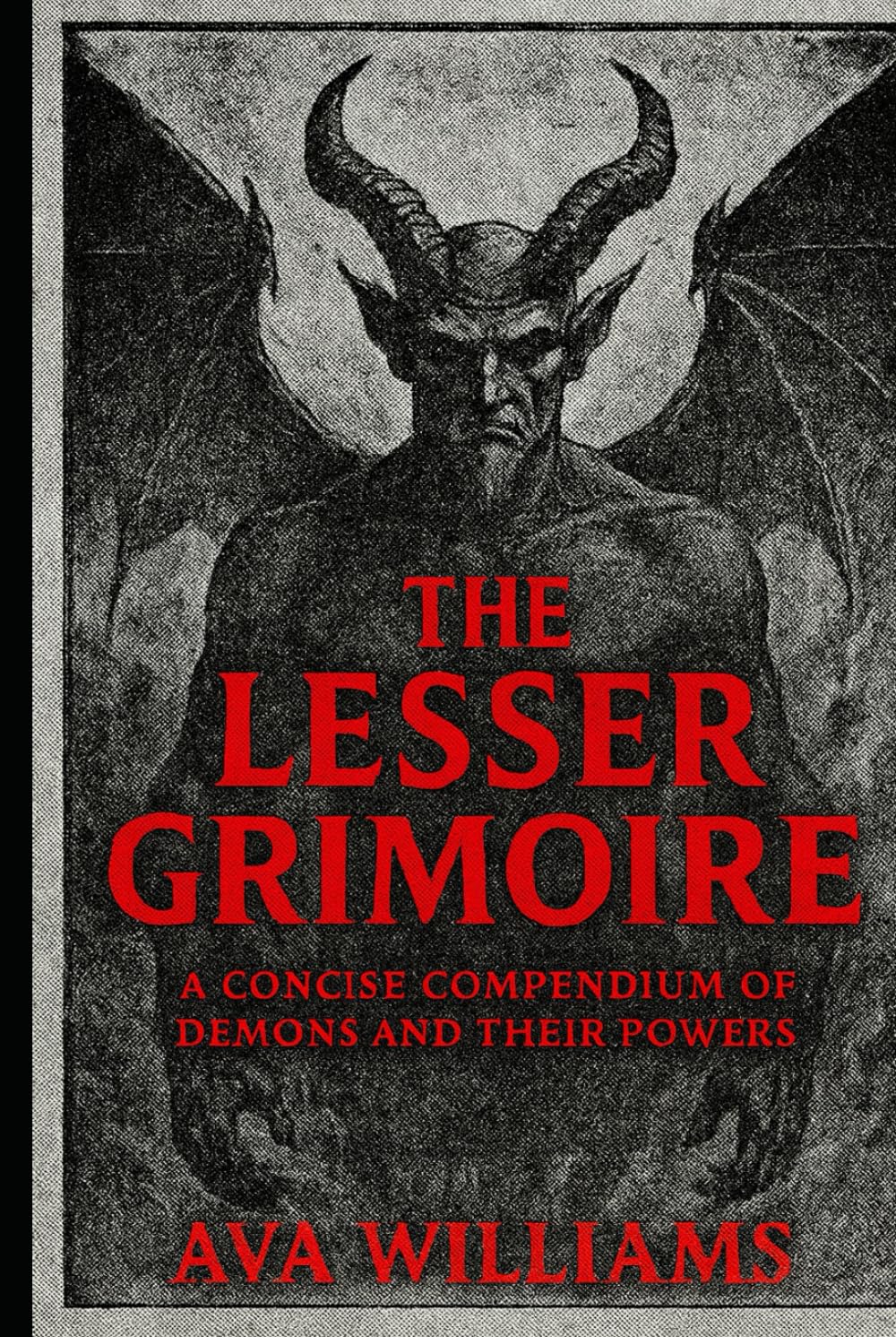 The Lesser Grimoire: A Concise Compendium of Demons and Their Powers
