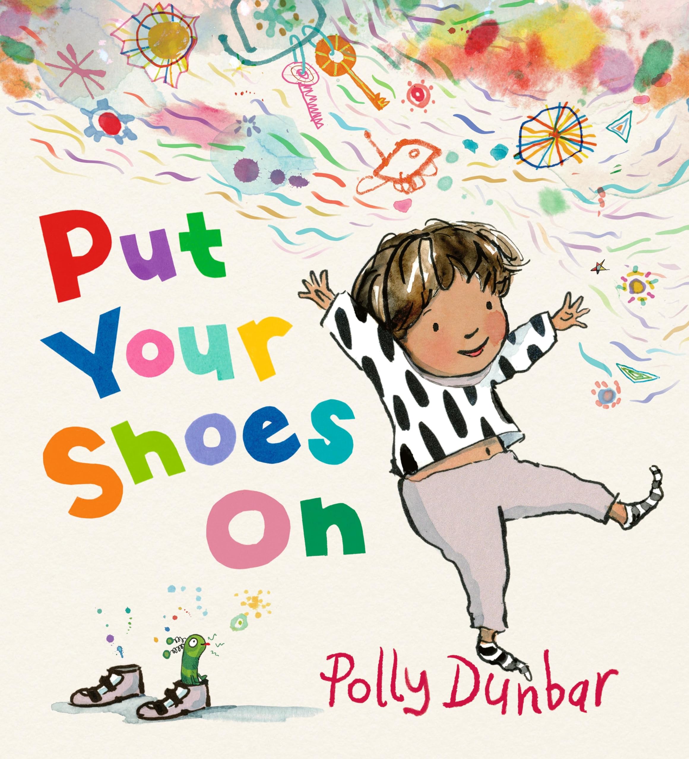 Put Your Shoes On : An empathetic tale that encourages patience and offers a relatable glimpse into the inner workings of a childs imagination, perfect for children aged 3-7 and a comforting resource