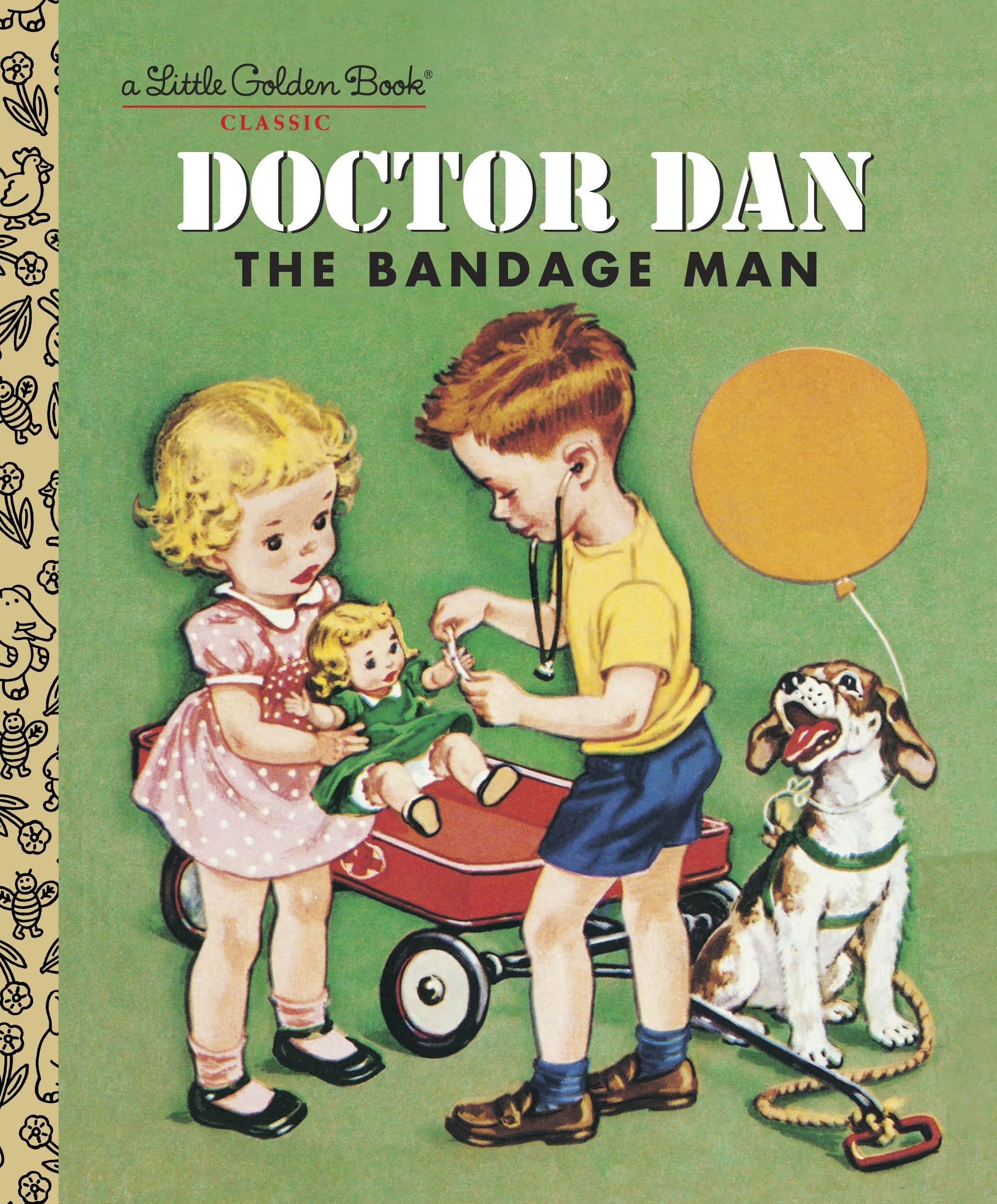 Doctor Dan the Bandage Man (Little Golden Book) Hardcover – Picture Book, September 14, 2004