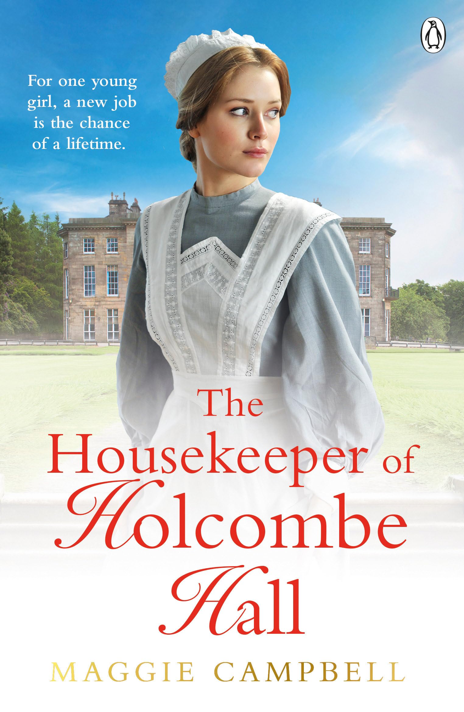 The Housekeeper of Holcombe Hall: A heartwarming and uplifting story of courage hope and finding love against all odds from the beloved saga author: 1