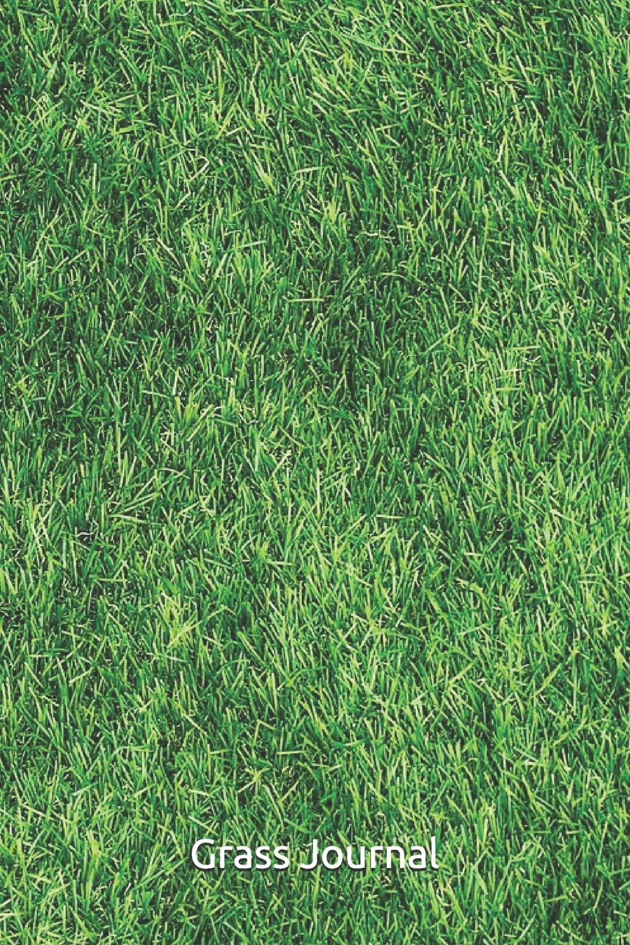 Grass Journal: Notebook, Diary, 6"x9" Blank Lined Pages, 121 Pages. Environmental conservation green journals to write in for women and men. Perfect gifts for grass lovers and landscapers