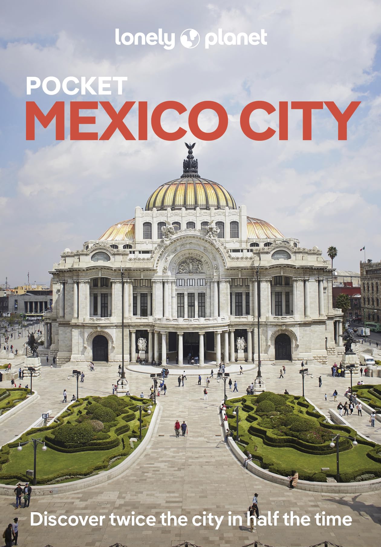 Lonely Planet Pocket Mexico City: 2025 - 2026 Travel Guide | Discover Twice the City in Half the Time | Top Sights | Maps & Walking Tours | Covers ... Alameda Central and more