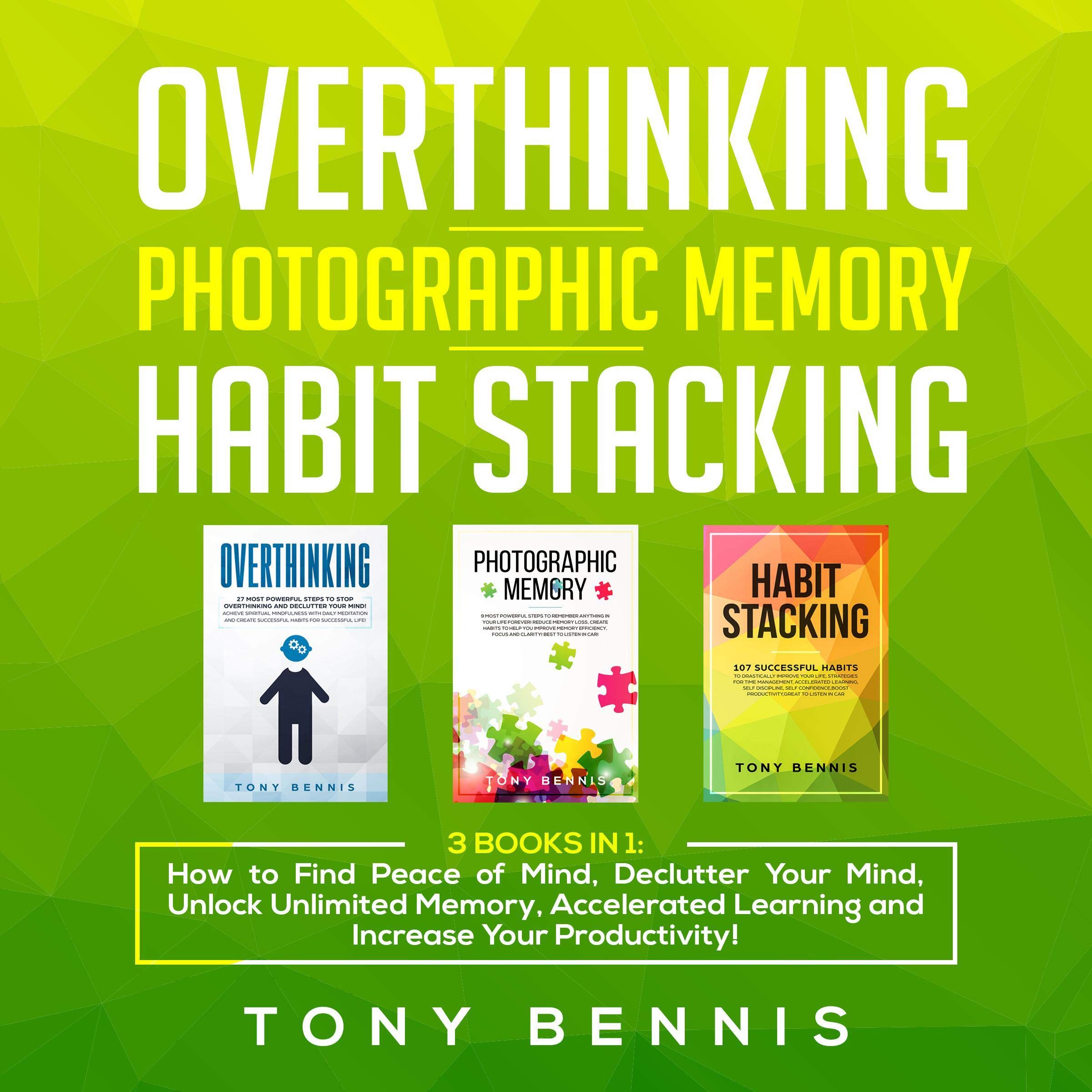 Cover art for Overthinking, Photographic Memory, Habit Stacking: 3 Books in 1