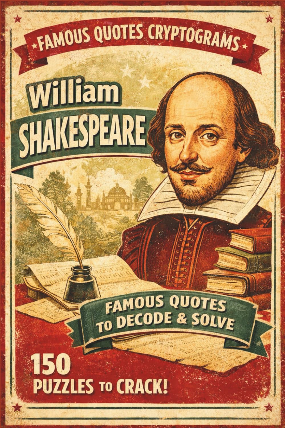 The Bard’s Breaking Code: 150 William Shakespeare Cryptogram Puzzles: Decipher Timeless Sonnets, Tragic Soliloquies, and Comedic Wit from the World’s ... and Seniors (Famous Quotes Cryptogram Series)