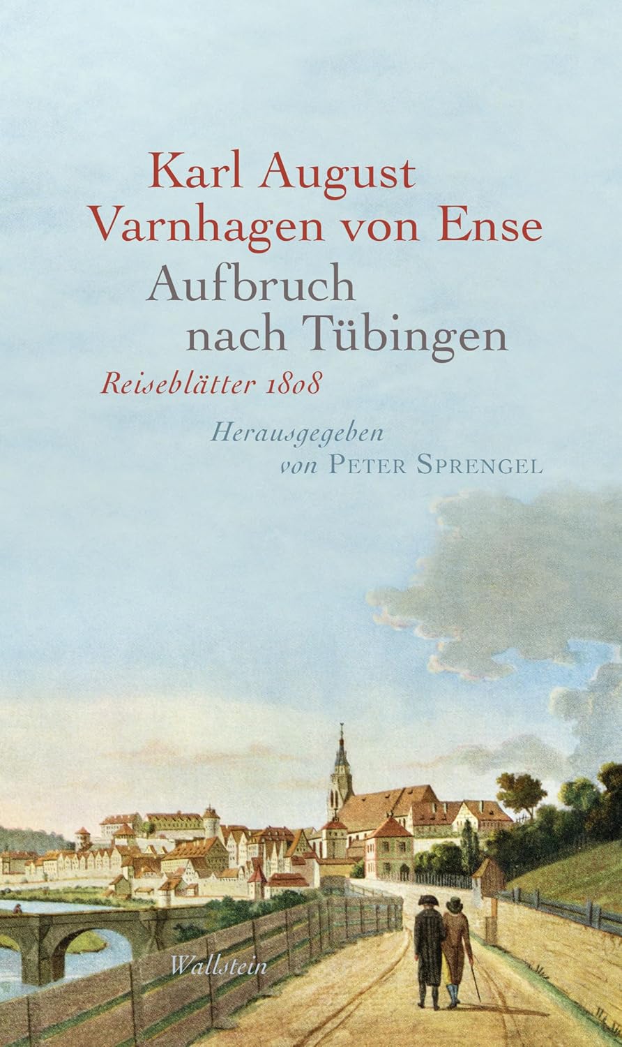 Aufbruch nach Tübingen: Reiseblätter 1808 (German Edition)