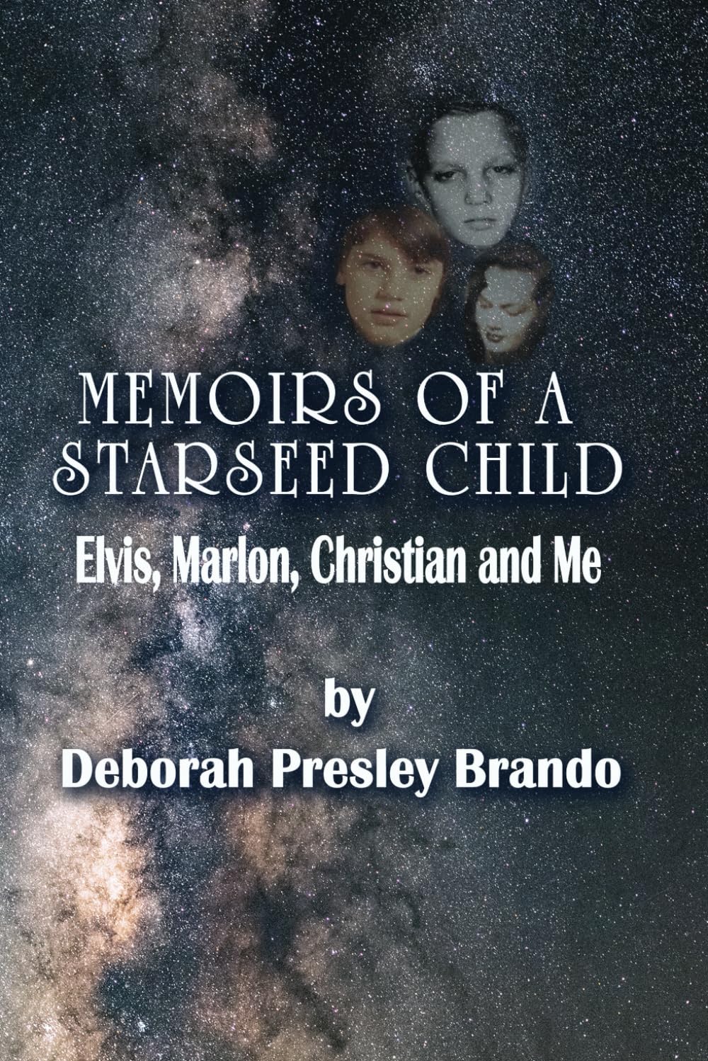 Memoirs of a Starseed Child: Elvis, Marlon, Christian and Me