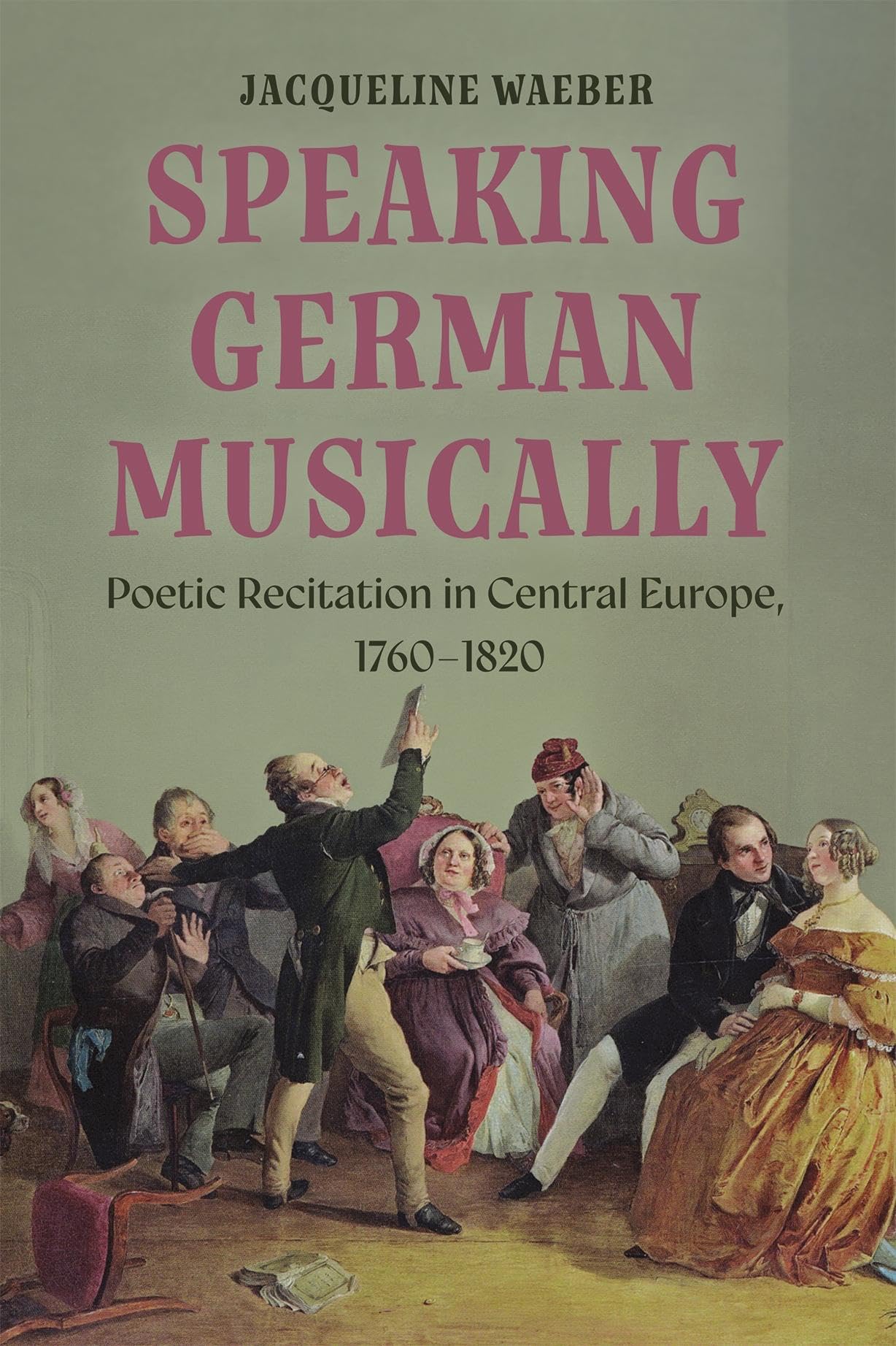 Speaking German Musically: Poetic Recitation in Central Europe, 1760-1820 (Music in Society and Culture)