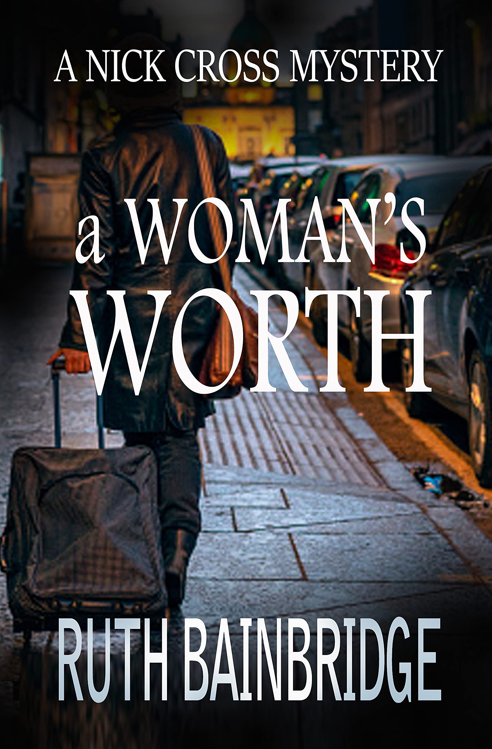 A Woman's Worth: The Nick Cross Mysteries: Book 5
