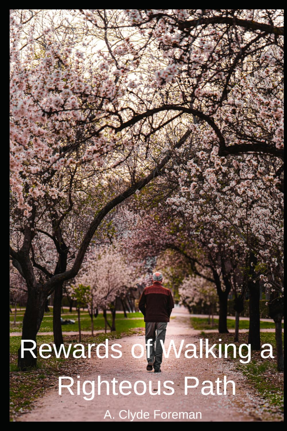 Rewards of Walking a Righteous Path: A Devotional
