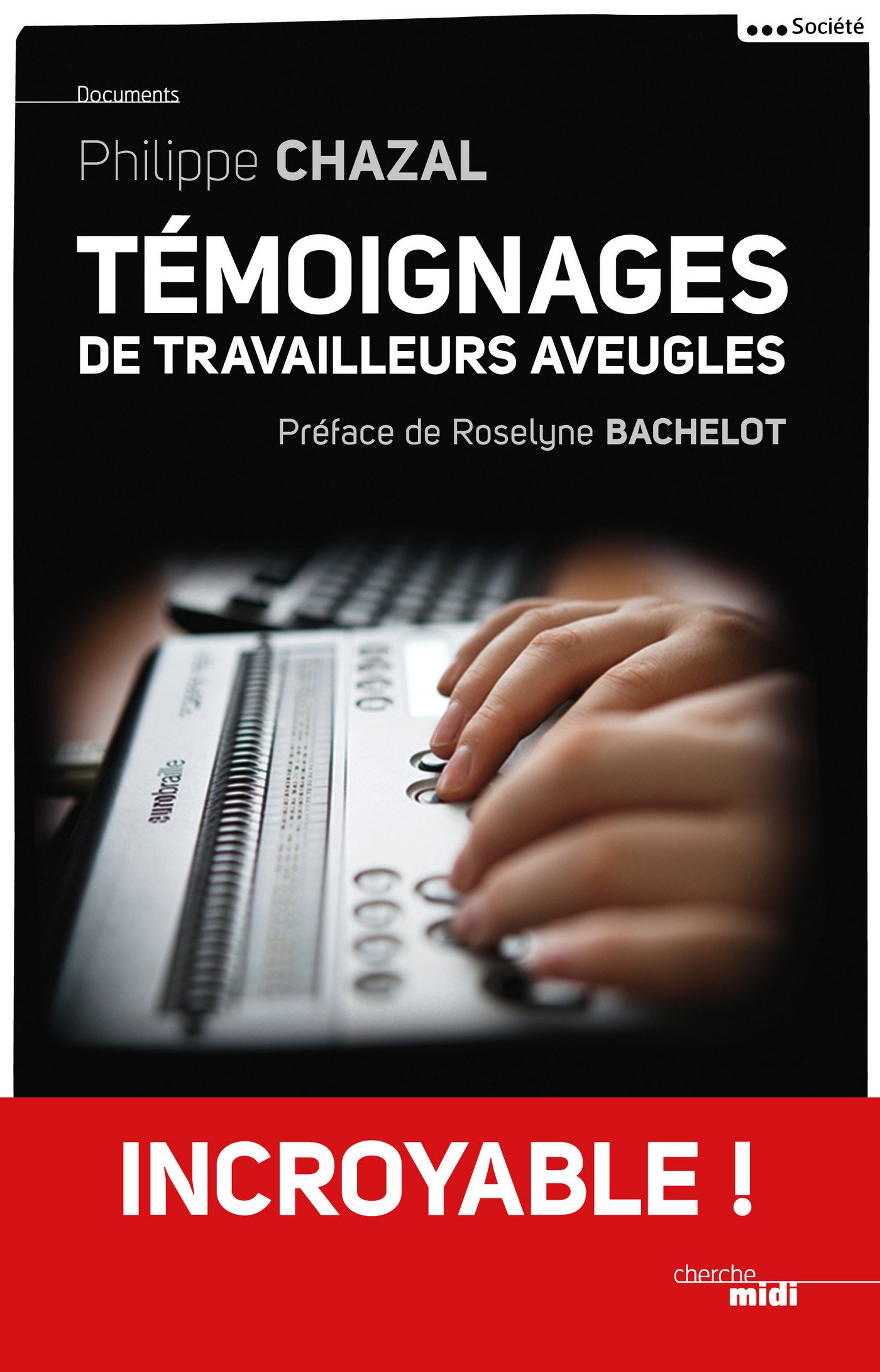 Témoignages de travailleurs aveugles (DOCUMENTS) (French Edition)