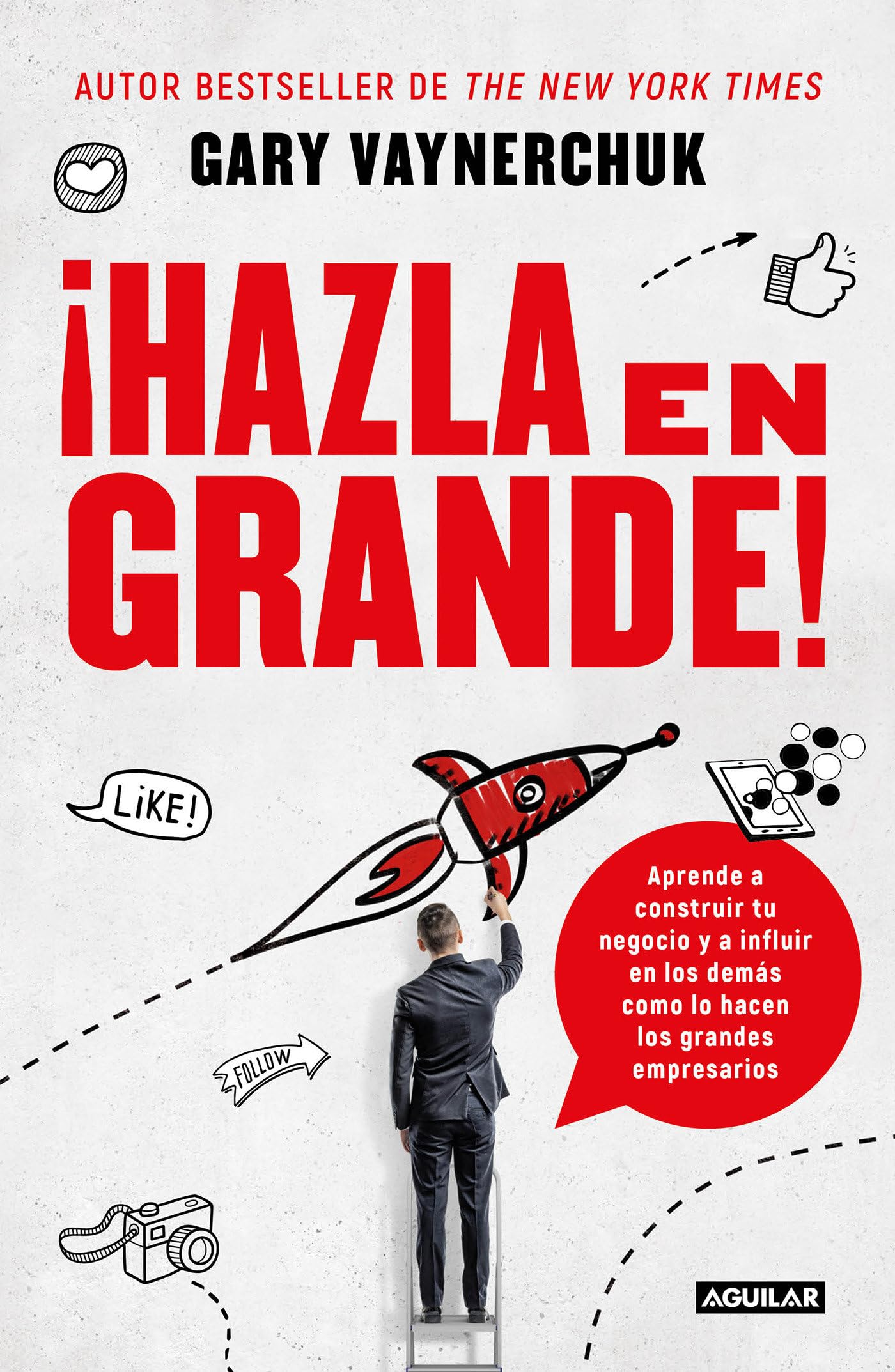 ¡Hazla en grande! / Crushing It! : How Great Entrepreneurs Build Their Business and Influence-and How You Can, Too (Spanish Edition)