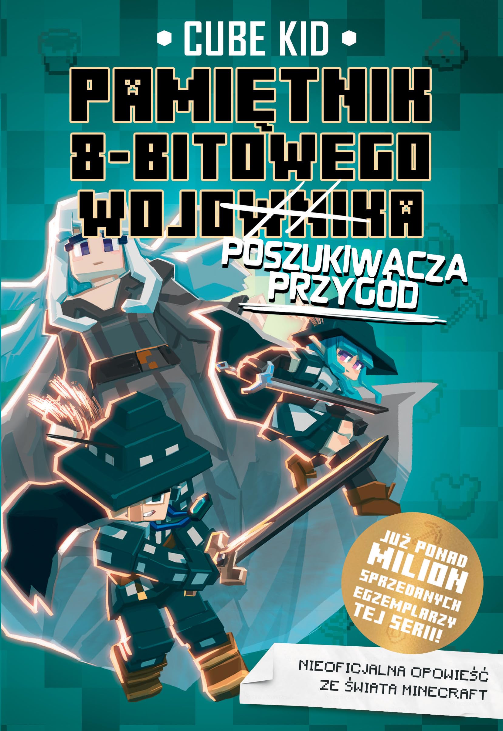 Pamiętnik 8-bitowego wojownika (7) (Pamiętnik 8-bitowego (wojownika) poszukiwacza przygód Tom 7)