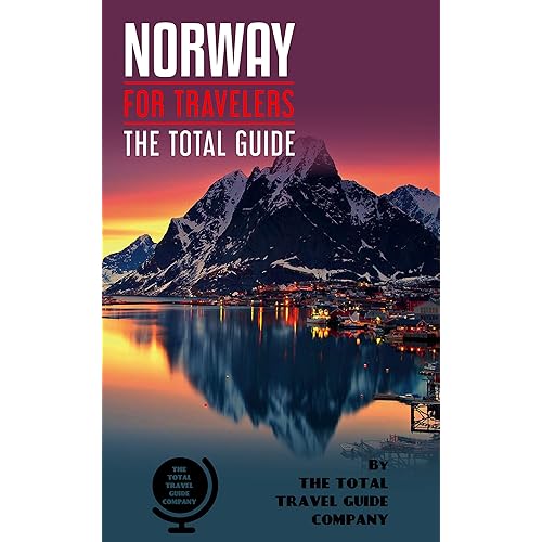 NORWAY FOR TRAVELERS. The total guide : The comprehensive traveling guide for all your traveling needs. By THE TOTAL TRAVEL GUIDE COMPANY (EUROPE FOR TRAVELERS)