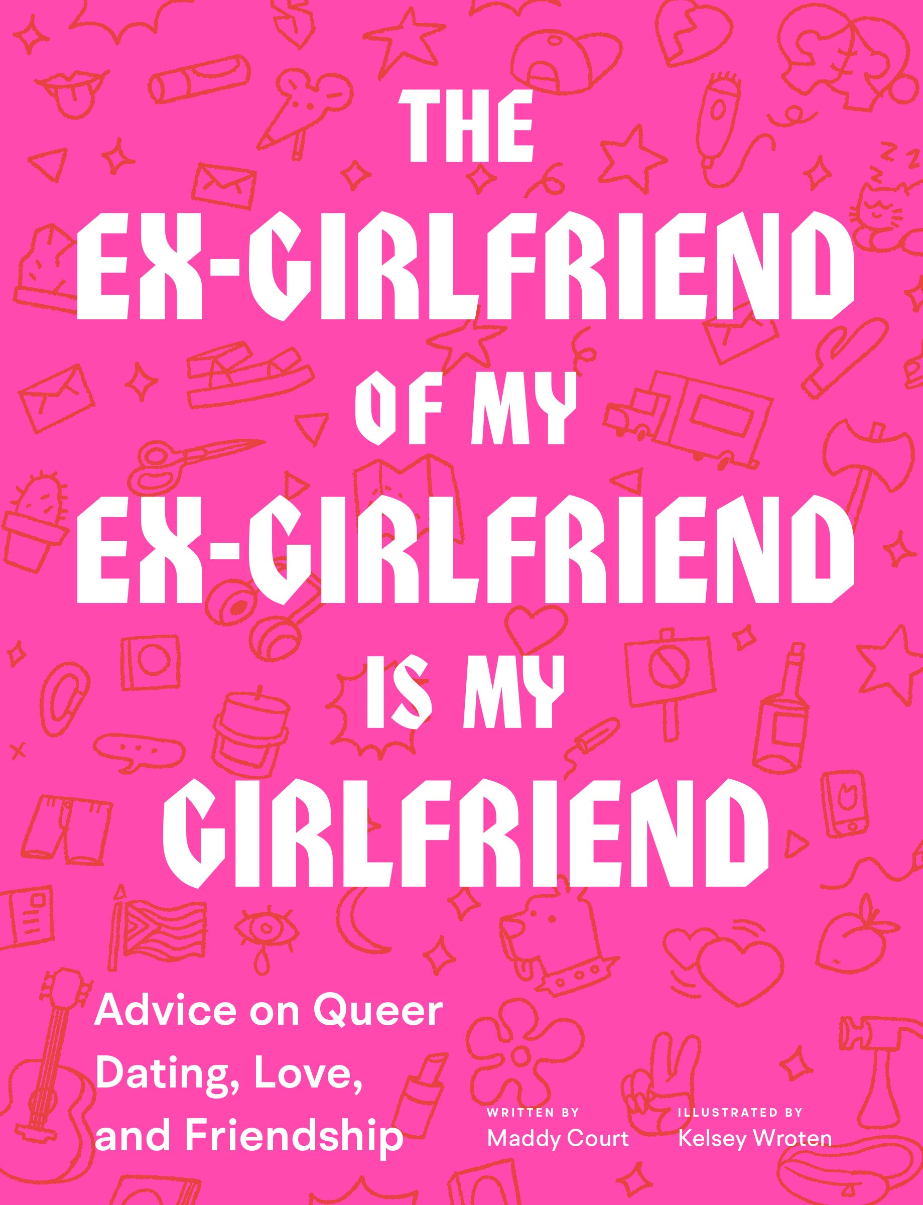 The Ex-Girlfriend of My Ex-Girlfriend Is My Girlfriend by Mad... - 9781797201825