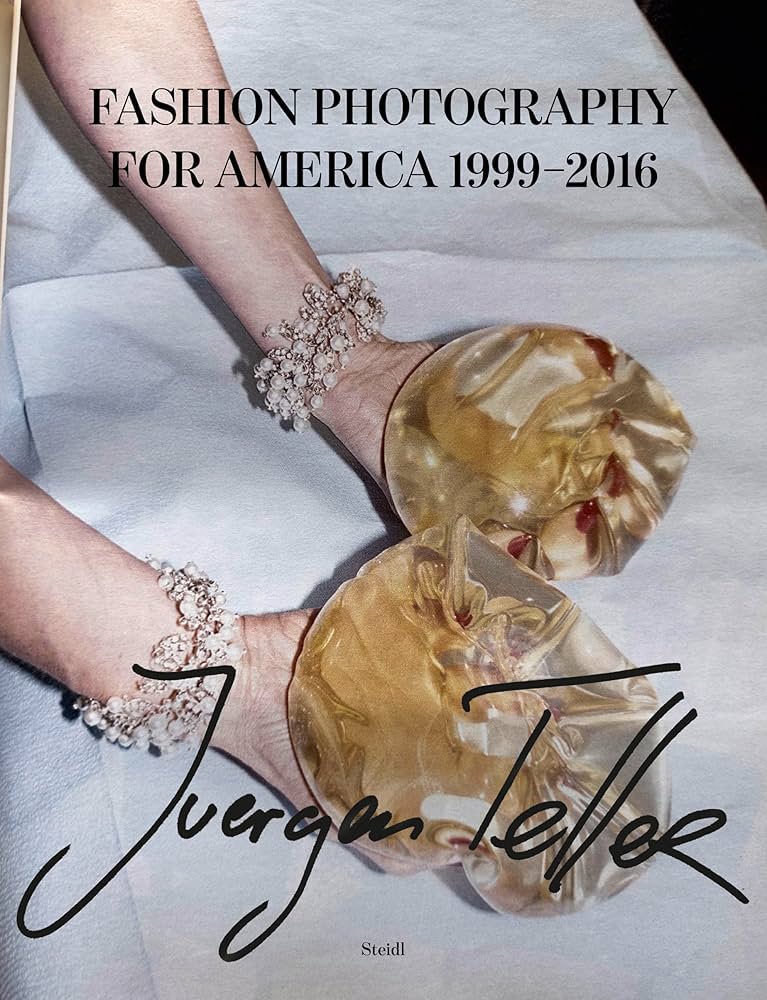 Fashion Photography for America/ヨーガン テラー Juergen Teller: Fashion Photography for America 1999-2016