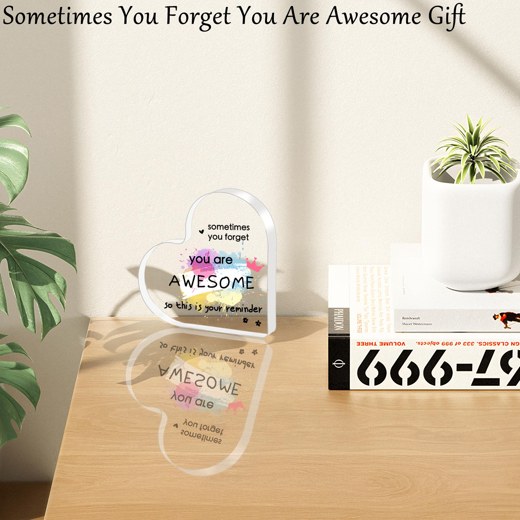 Inspirational Gifts for Women Men, Motivational Gifts, Heart Acrylic Plaque “Sometimes You Forget You Are Awesome” - Image 2