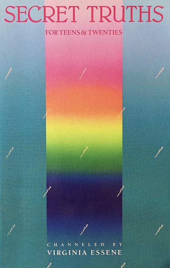 Secret Truths for Teens & Twenties Virginia Essene 9780937147016