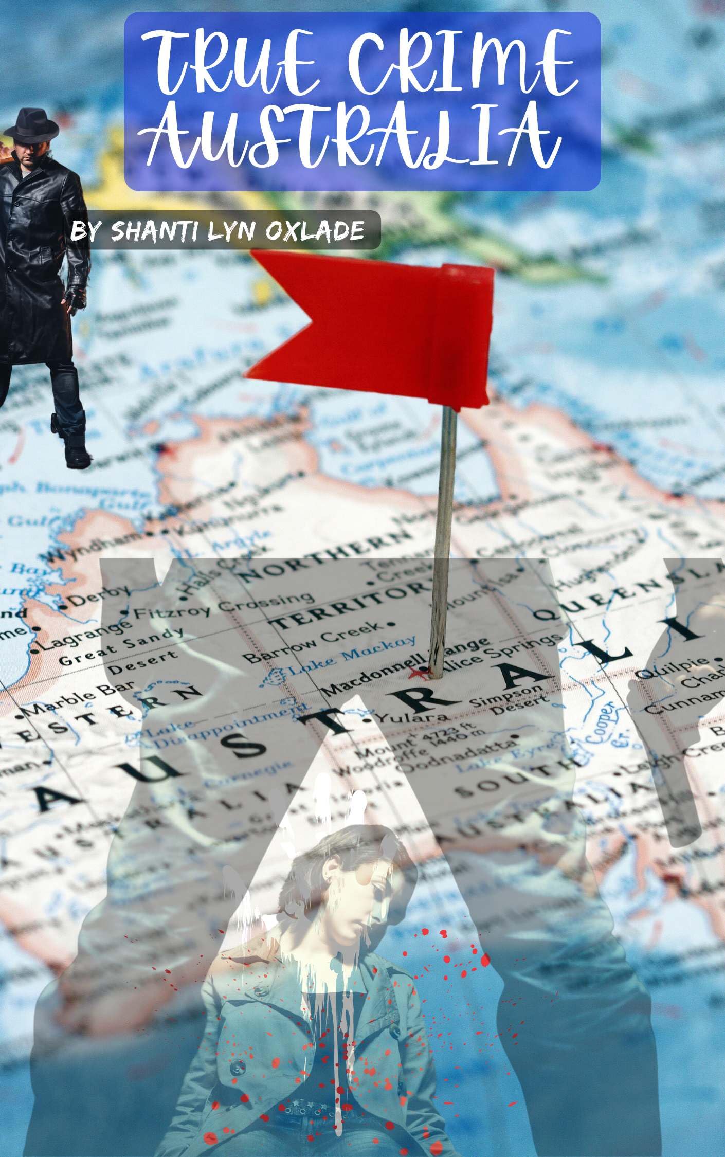 TRUE CRIME AUSTRALIA: Shocking Crimes in The Far Land : True Crime Compilation from Australia (TRUE CRIME BY COUNTRY AND REGIONS Book 1)