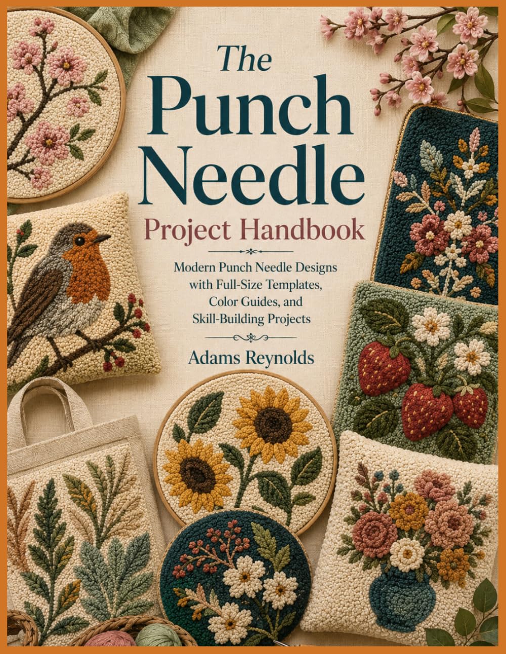 THE PUNCH NEEDLE PROJECT HANDBOOK: Modern Punch Needle Projects Designs with Full-Size Templates, Color Guides, and Skill-Building