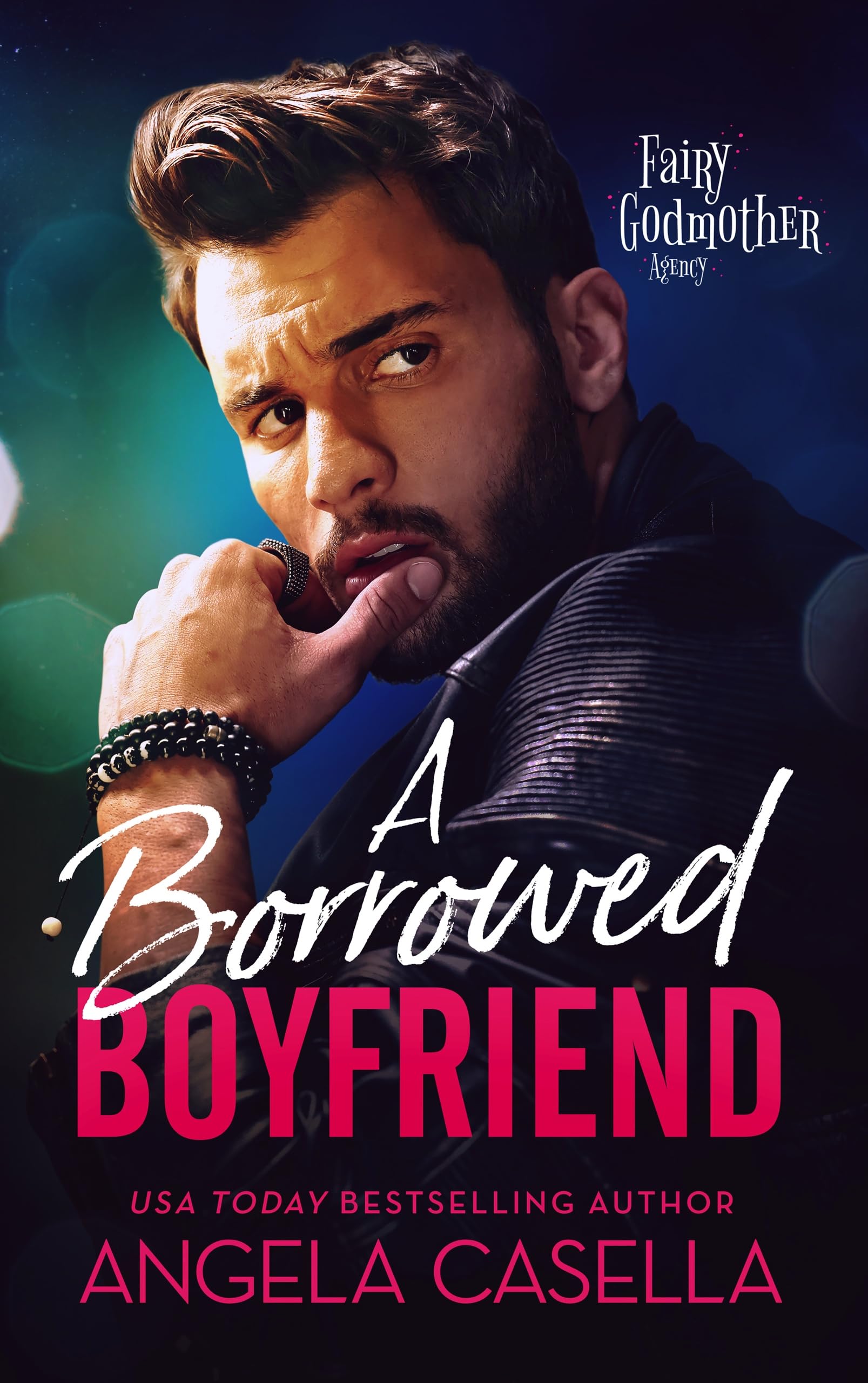 A Borrowed Boyfriend: A Fake Relationship, Jilted Bride Romantic Comedy (Fairy Godmother Agency Book 1)