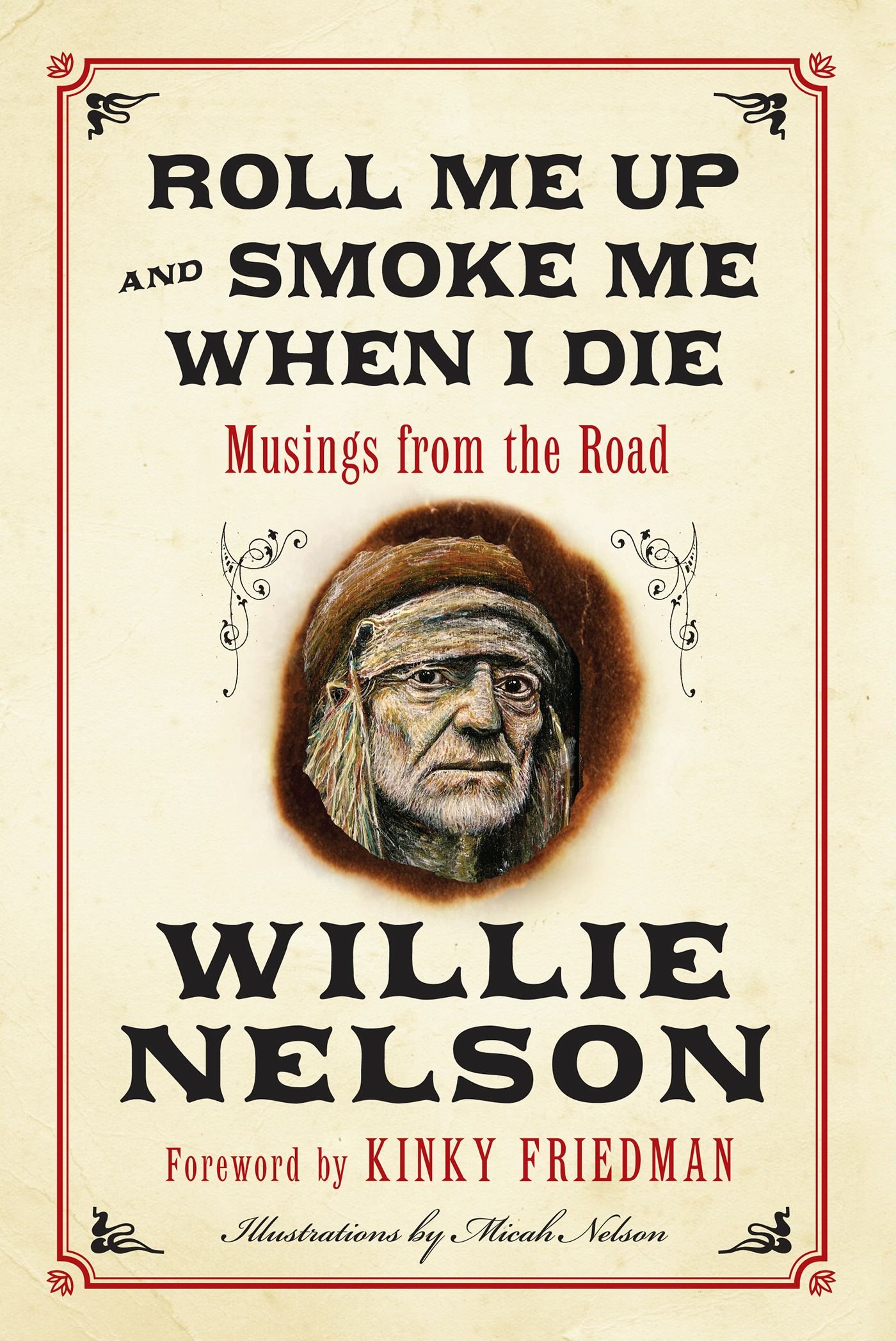 Roll Me Up and Smoke Me When I Die: Musings from the Road