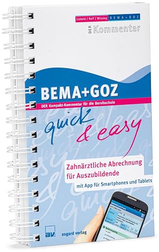 BEMA + GOZ quick &amp; easy - Zahnärztliche Abrechnung für Auszubildende: Buch mit App für Smartphones und Tablets