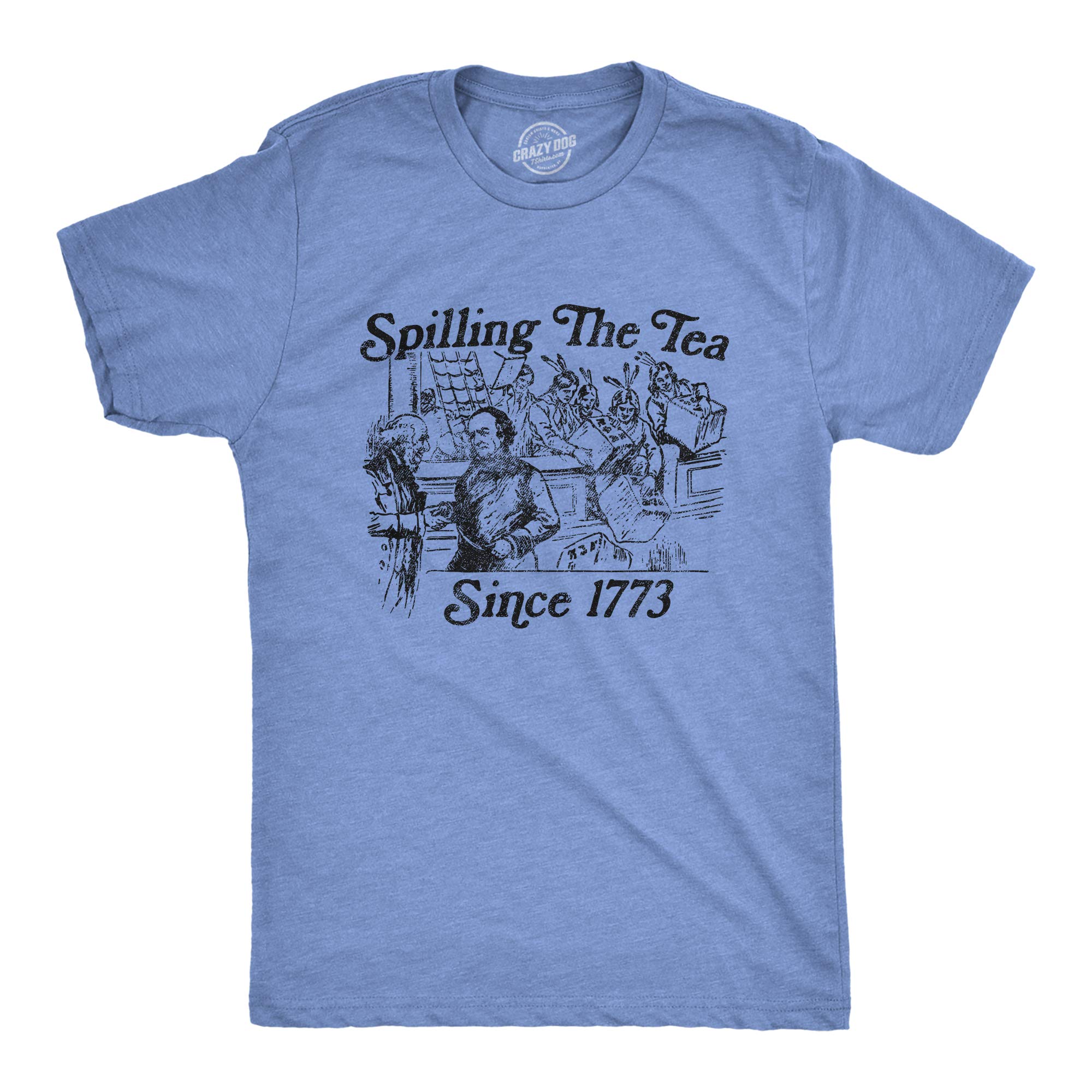 Crazy Dog T-ShirtsMens Spilling The Tea Since 1773 T Shirt Funny US History Boston Tee Party Graphic Tee