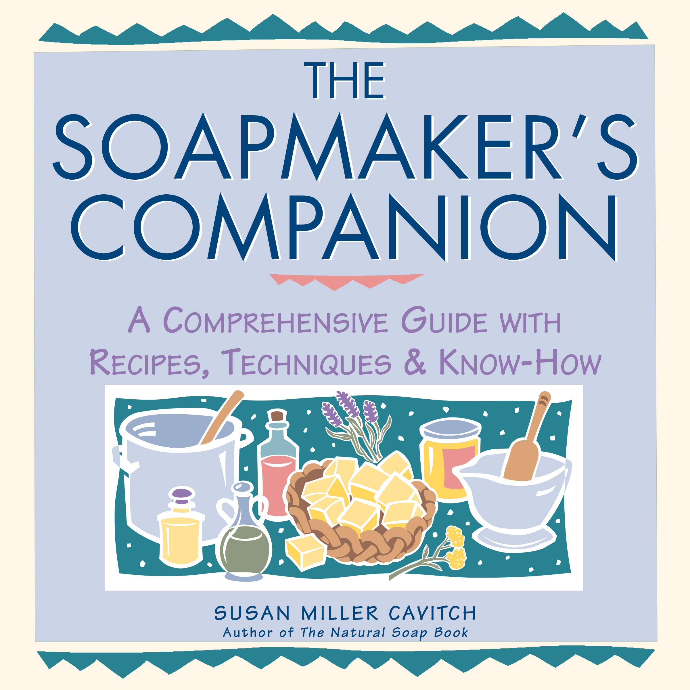 The Soapmaker's Companion: A Compre- 0882669656, paperback, Susan Miller Cavitch