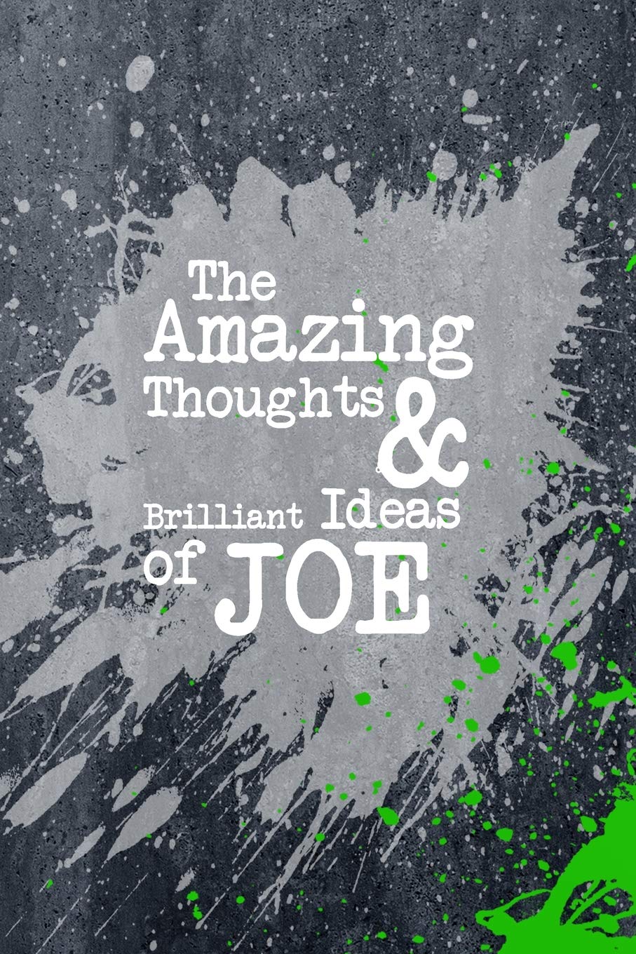 The Amazing Thoughts And Brilliant Ideas Of Joe: A Boys Journal For Young Writers