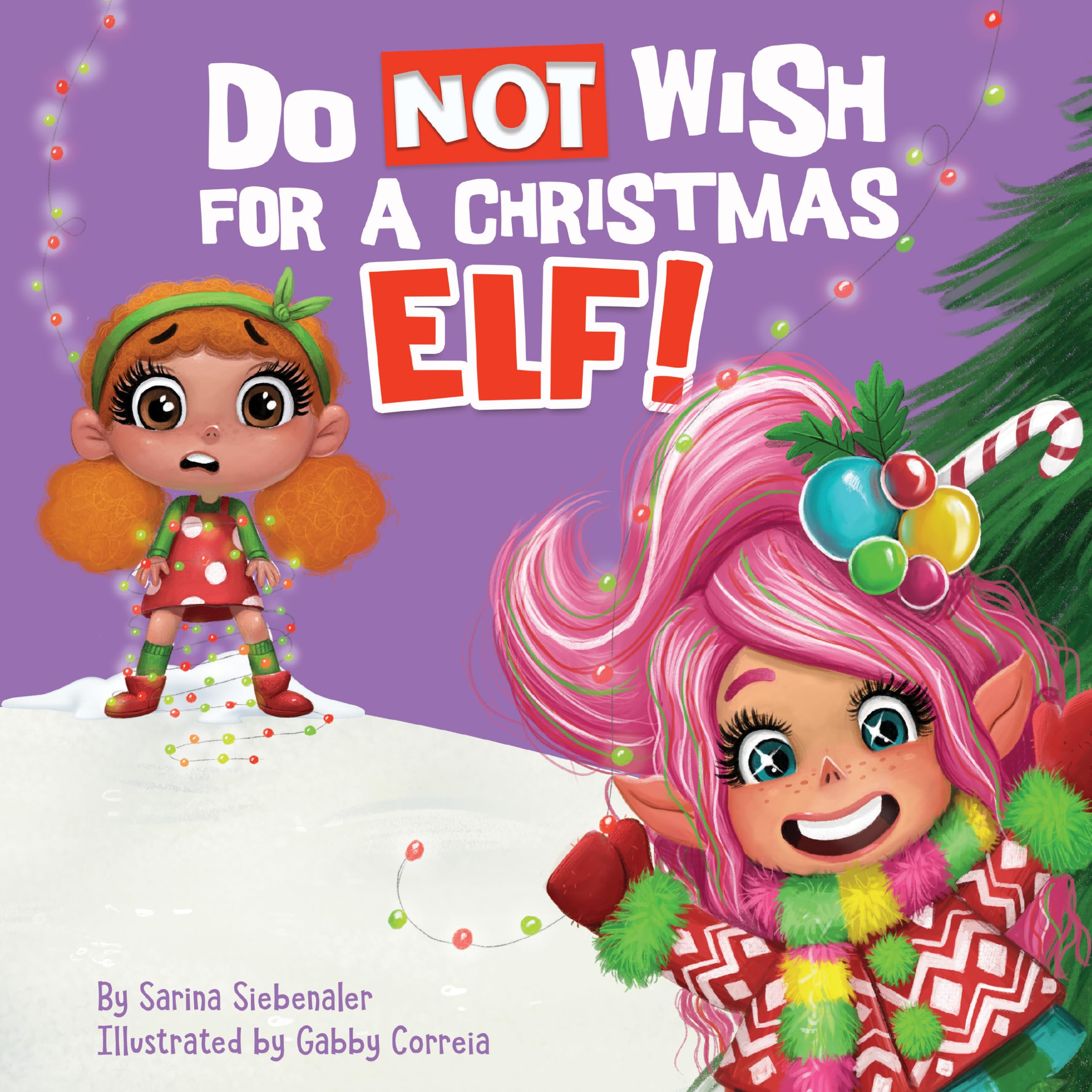 Do Not Wish for a Christmas Elf!: A Silly and Heartwarming Christmas Holiday Book (Silly Books for Kids Series 3)