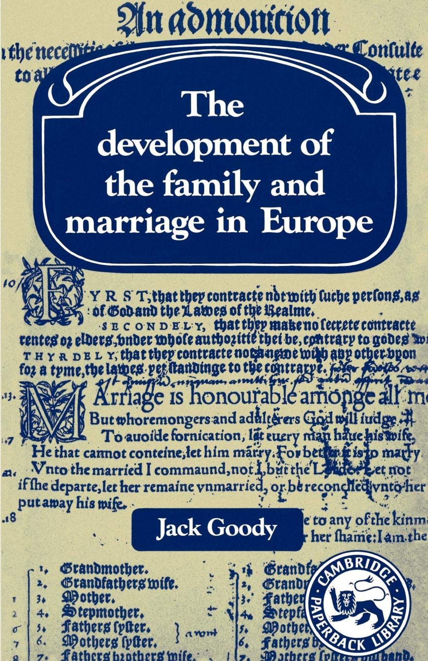 The Development of the Family and Marriage in Europe by Jack ... - 9780521289252
