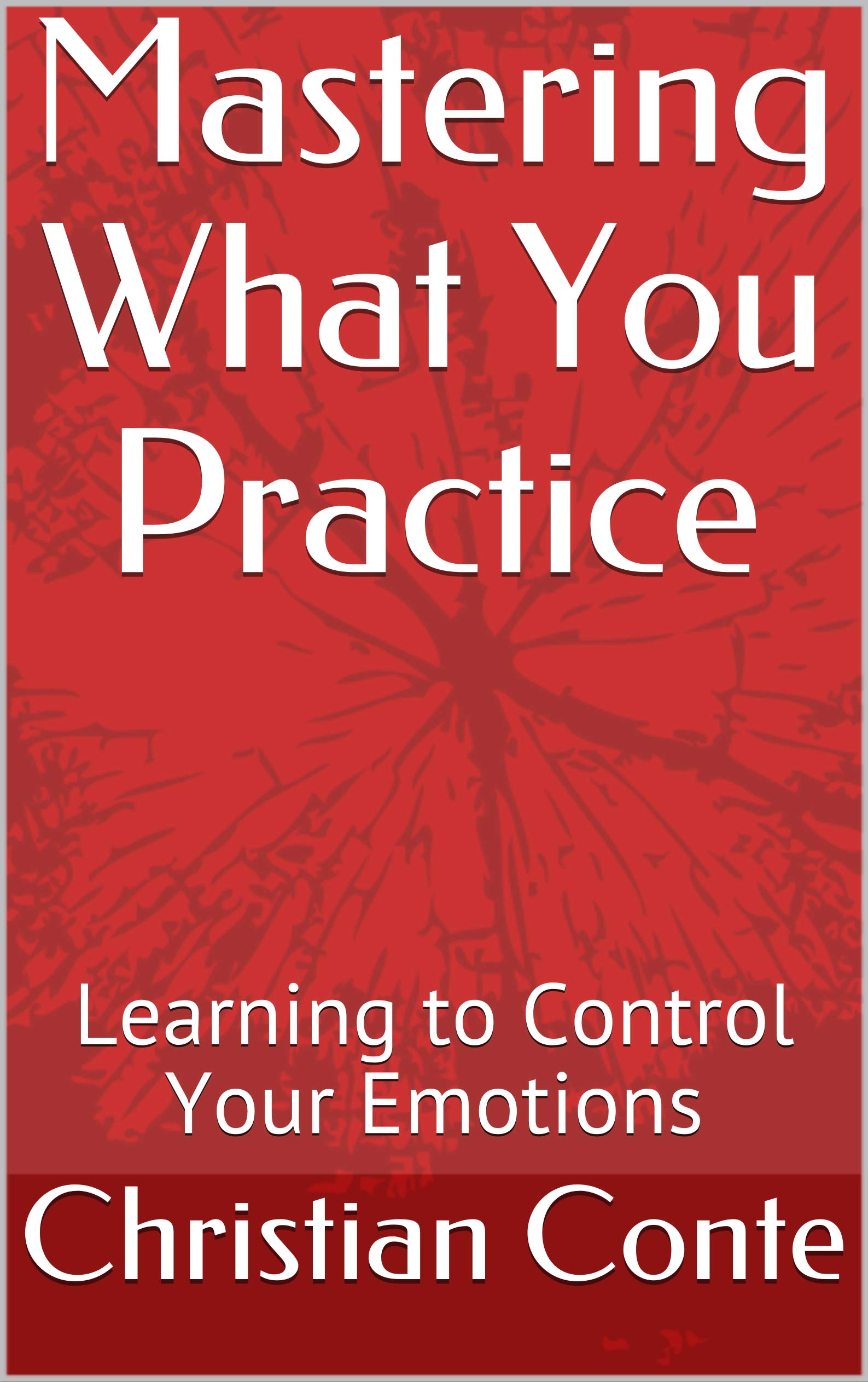 Mastering What You Practice: Learning to Control Your Emotions