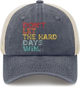 Dont Let The Hard Days Win Hats for Women Baseball Cap Outdoor Hats for Men Adjustable Cap Sun Hat