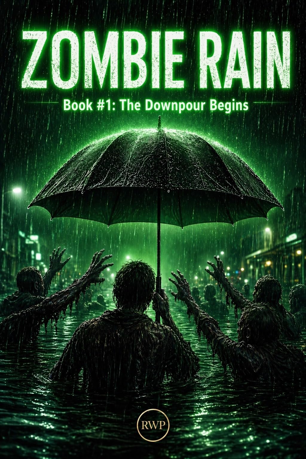 Zombie Rain Book #1: The Downpour Begins