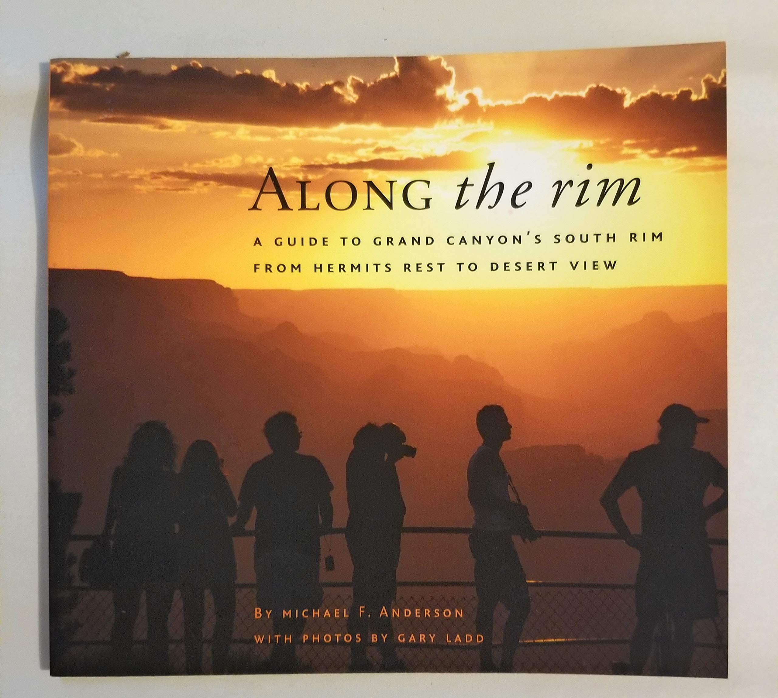 Along the Rim: A Guide to Grand Canyon's South Rim Paperback [Paperback]