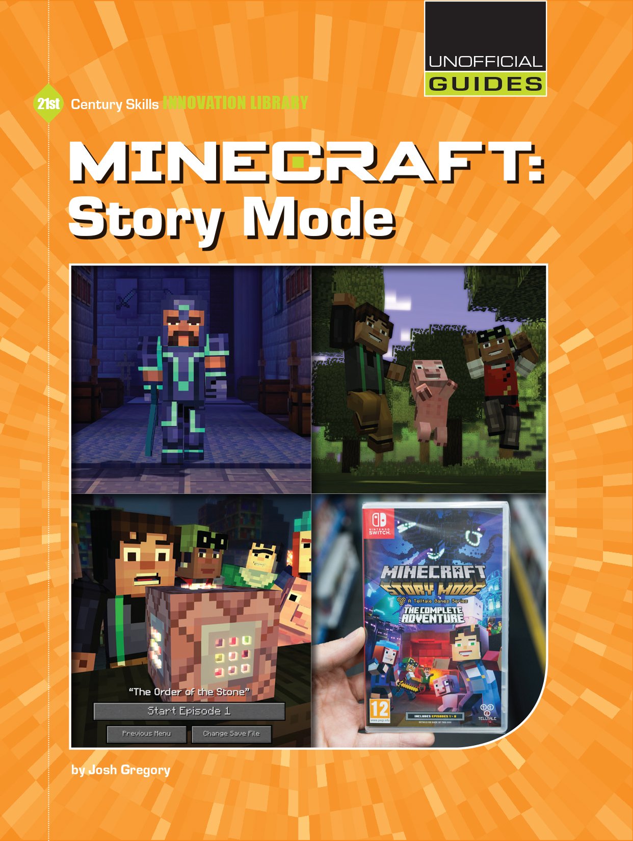 Minecraft: Story Mode (21st Century Skills Innovation Library: Unofficial Guides)