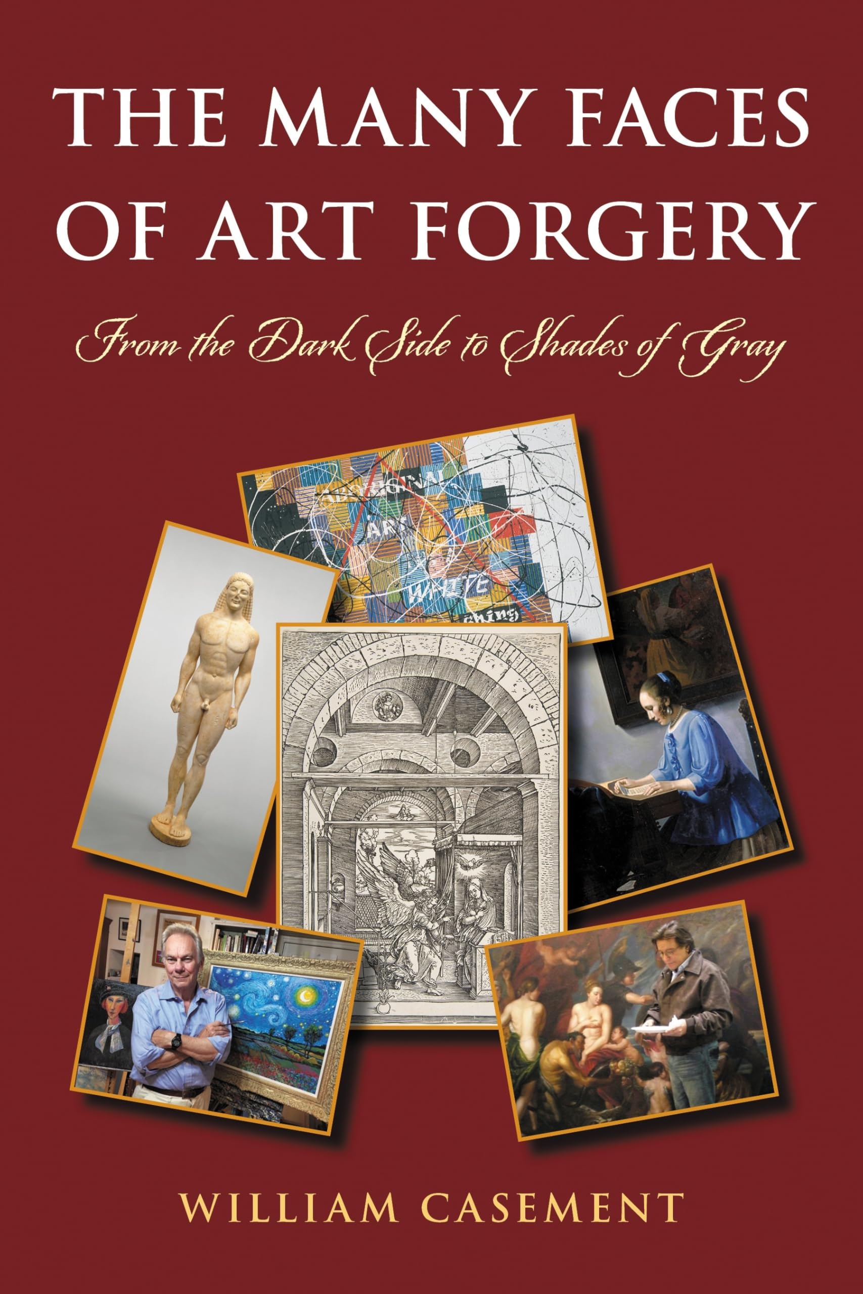 The Many Faces of Art Forgery: From the Dark Side to Shades of Gray