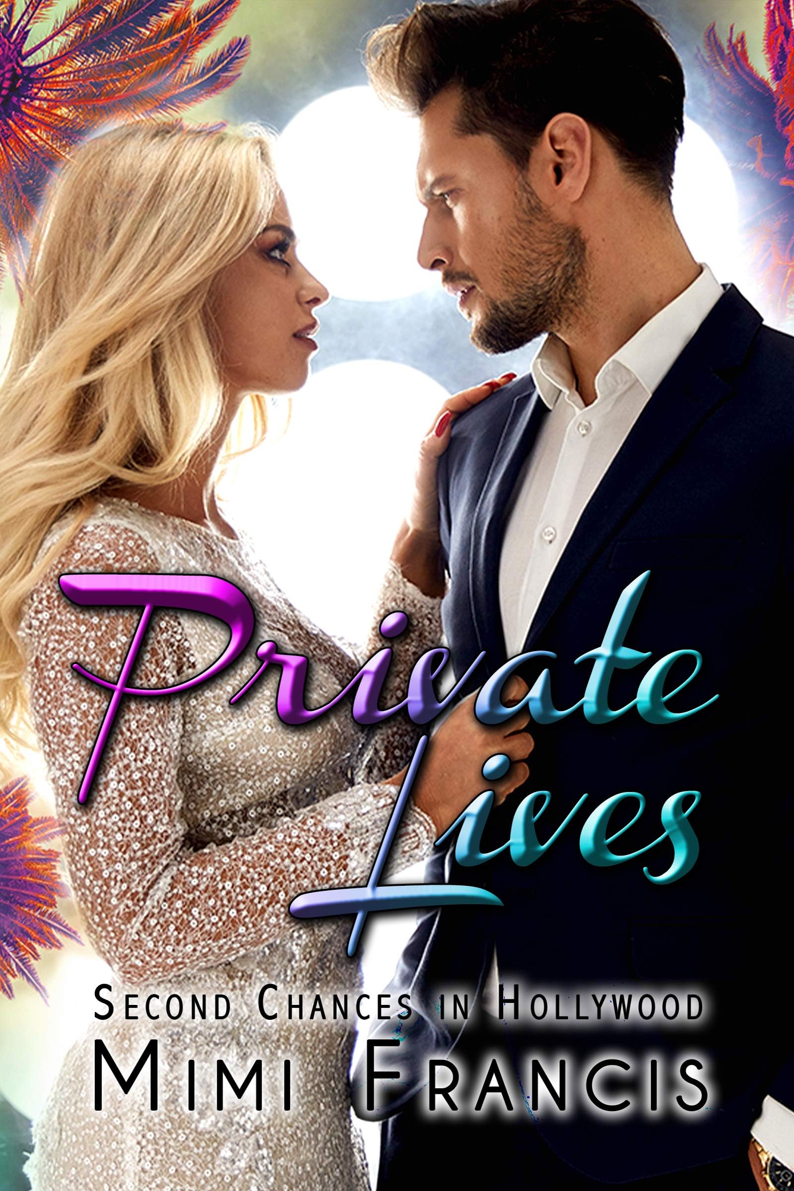Private Lives (Second Chances in Hollywood Book 1)