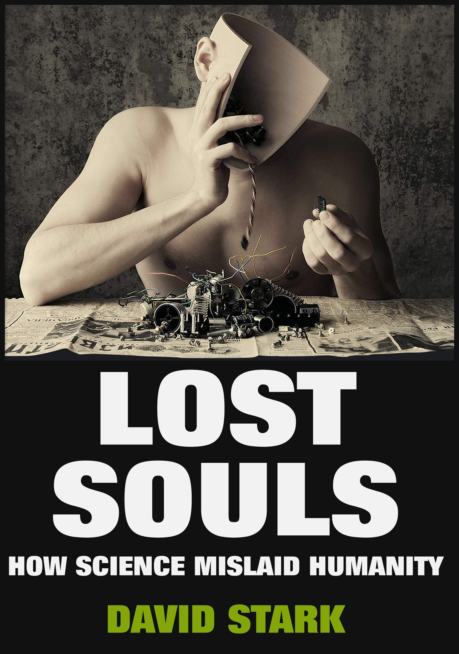Lost Souls: How Science Mislaid Humanity
