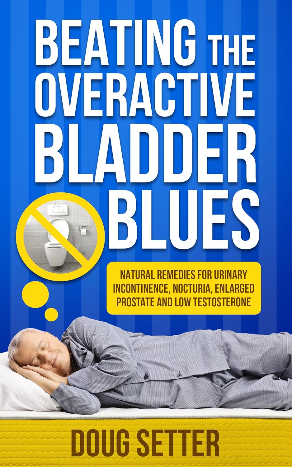 Beating the Overactive Bladder Blues Natural Remedies for