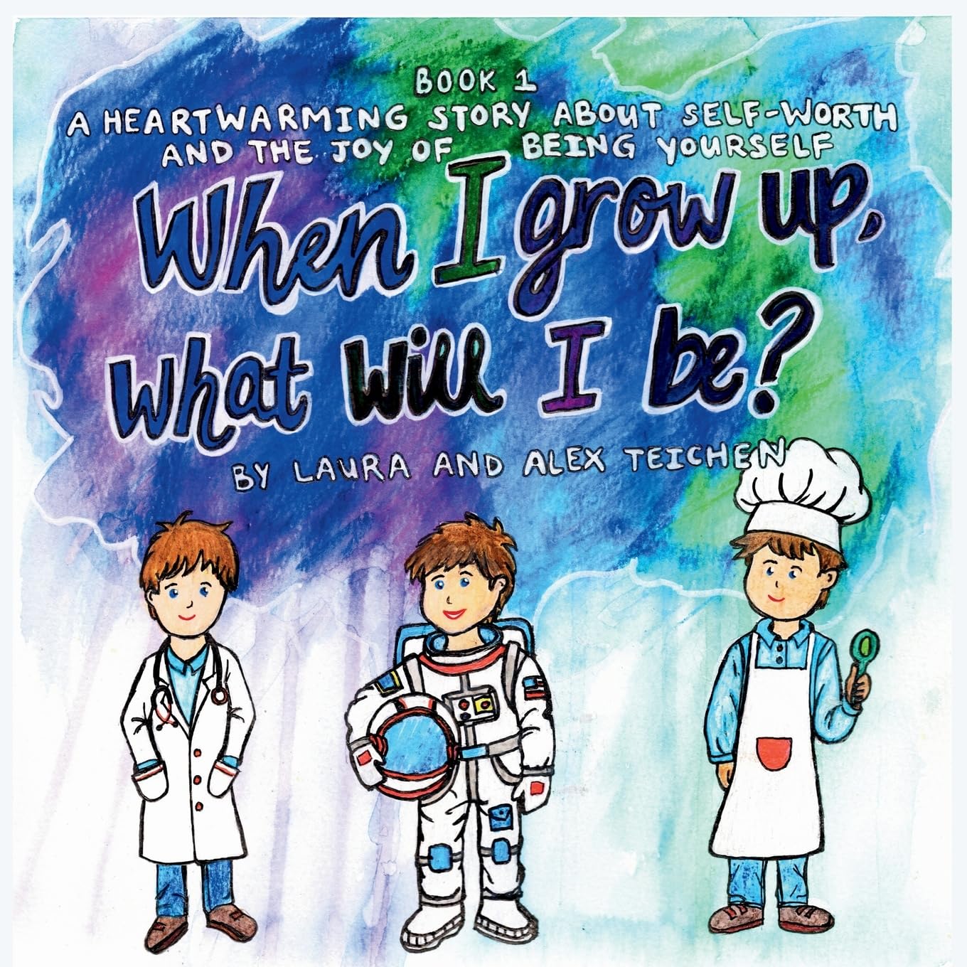 When I grow up, what will I be?: A heartwarming story about self-worth and the joy of being yourself (ages 2-8): 1