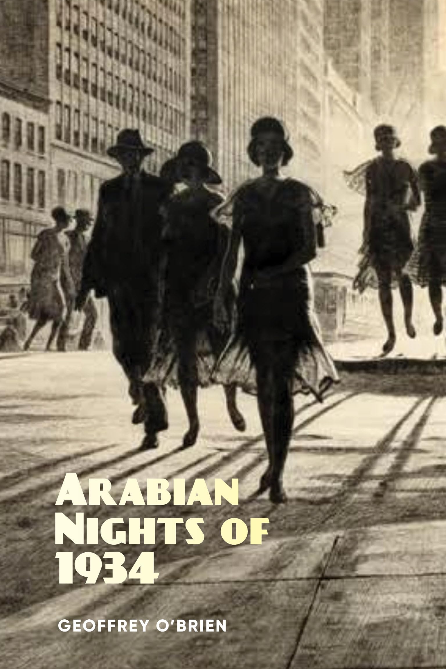 Arabian Nights of 1934 by Geoffrey O'Brien PAPERBACK 9781949597271
