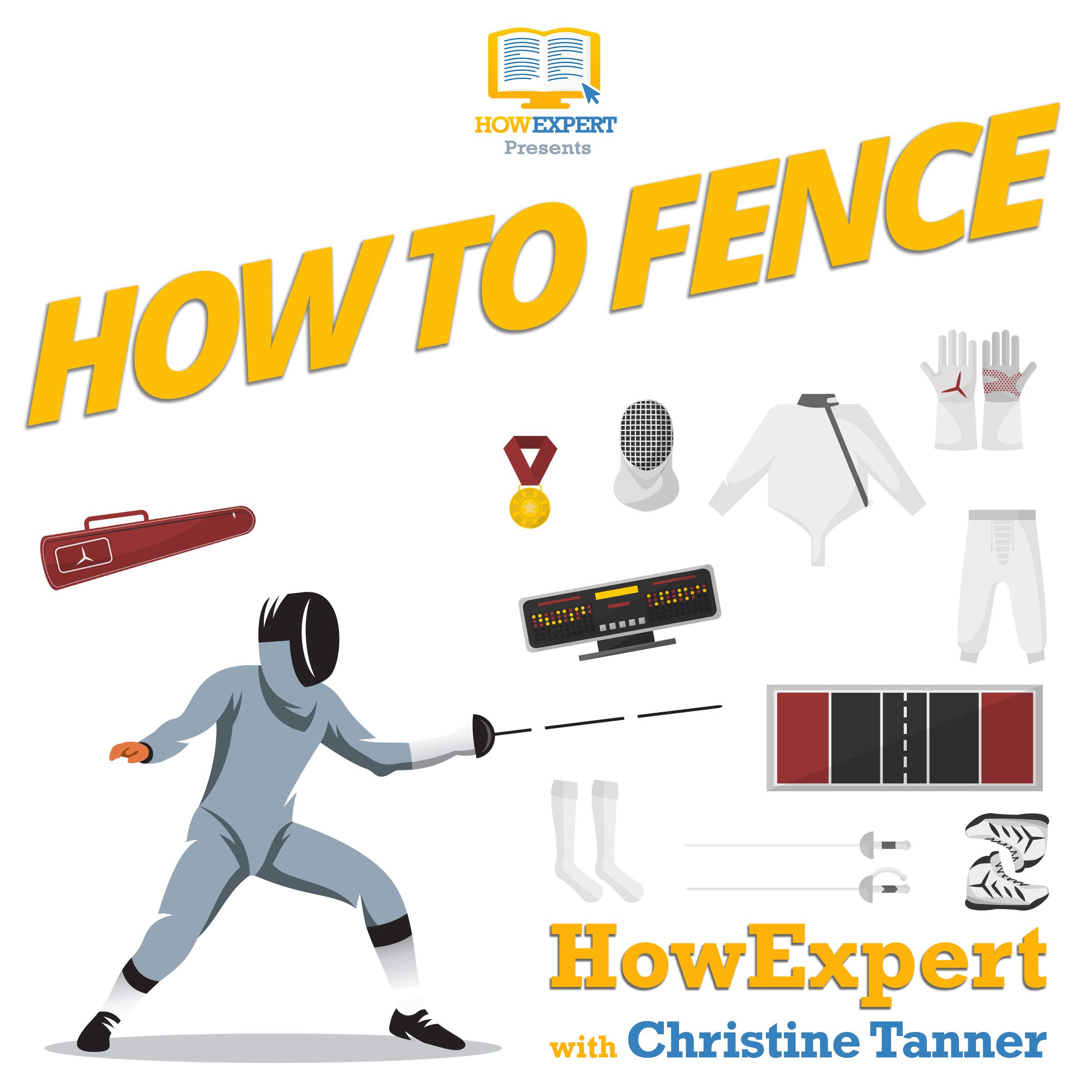 Cover art for How to Fence: Your Step-by-Step Guide to Fencing