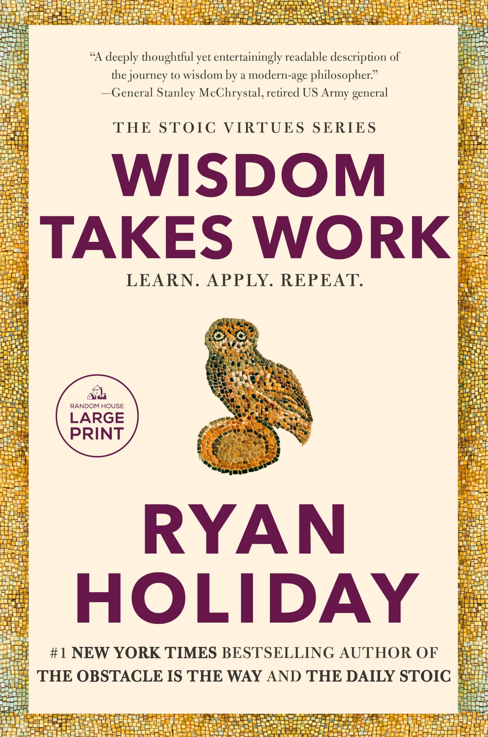 Wisdom Takes Work: Learn. Apply. Repeat. (The Stoic Virtues)